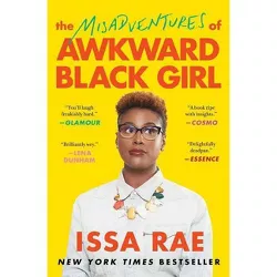 The Misadventures of Awkward Black Girl (Reprint) (Paperback) by Issa Rae
