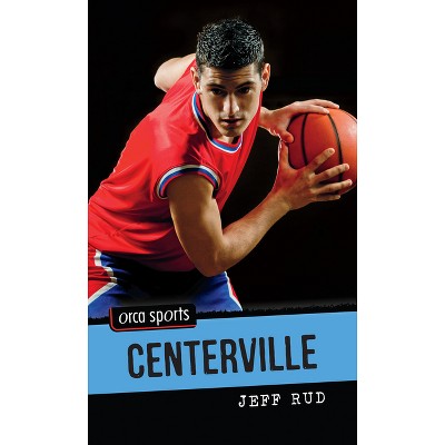 Centerville - (Orca Sports) by  Jeff Rud (Paperback)