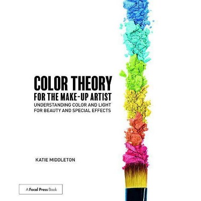 Color Theory for the Makeup Artist - by  Katie Middleton (Paperback)