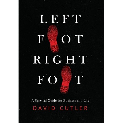 Left Foot Right Foot - by  David Cutler (Hardcover)