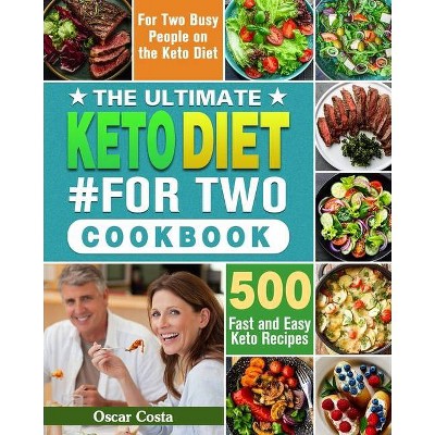 The Ultimate Keto Diet #For Two Cookbook - by  Oscar Costa (Paperback)