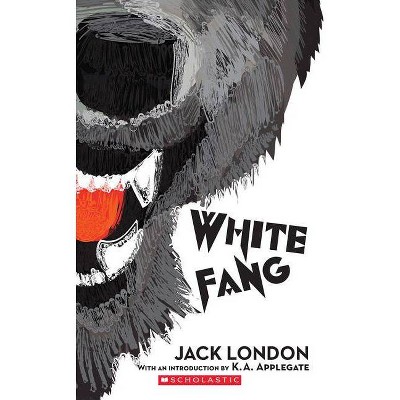 White Fang (Scholastic Classics) - by  Jack London (Paperback)