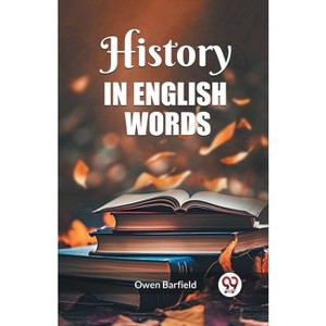 History in English words - by  Owen Barfield (Paperback) - 1 of 1