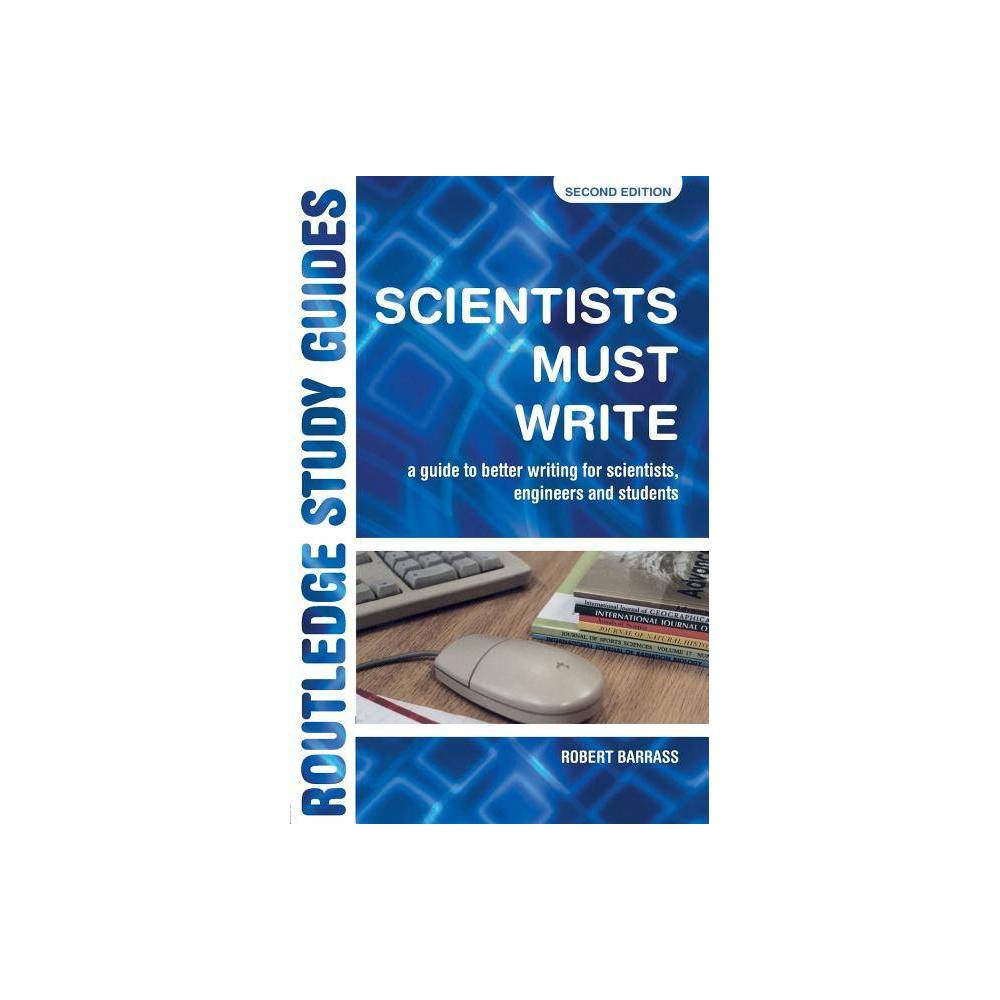 ISBN 9780415269964 product image for Scientists Must Write; A Guide to Better Writing for Scientists, | upcitemdb.com