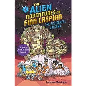 The Alien Adventures of Finn Caspian #2: The Accidental Volcano - by  Jonathan Messinger (Hardcover) - 1 of 1