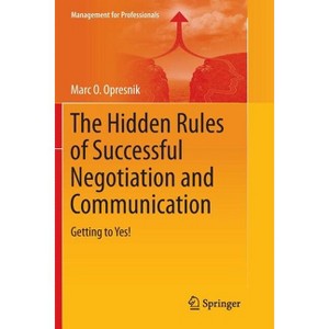 The Hidden Rules of Successful Negotiation and Communication - (Management for Professionals) by  Marc O Opresnik (Paperback) - 1 of 1