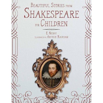 Beautiful Stories from Shakespeare for Children - Abridged by E Nesbit (Hardcover)