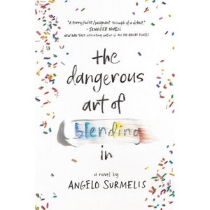 The Dangerous Art of Blending in - by  Angelo Surmelis (Paperback) - 1 of 1