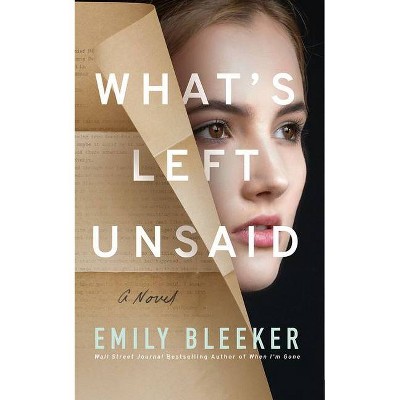 What's Left Unsaid - by  Emily Bleeker (Paperback)