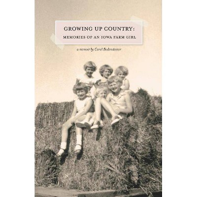 Growing Up Country - by  Carol Bodensteiner (Paperback)