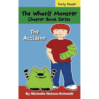 The Whatif Monster Chapter Book Series - by  Michelle Nelson-Schmidt (Paperback)