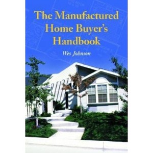 The Manufactured Home Buyer's Handbook - by  Wes Johnson (Paperback) - 1 of 1