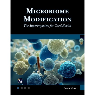 Microbiome Modification - by  Patricia Worby (Paperback)