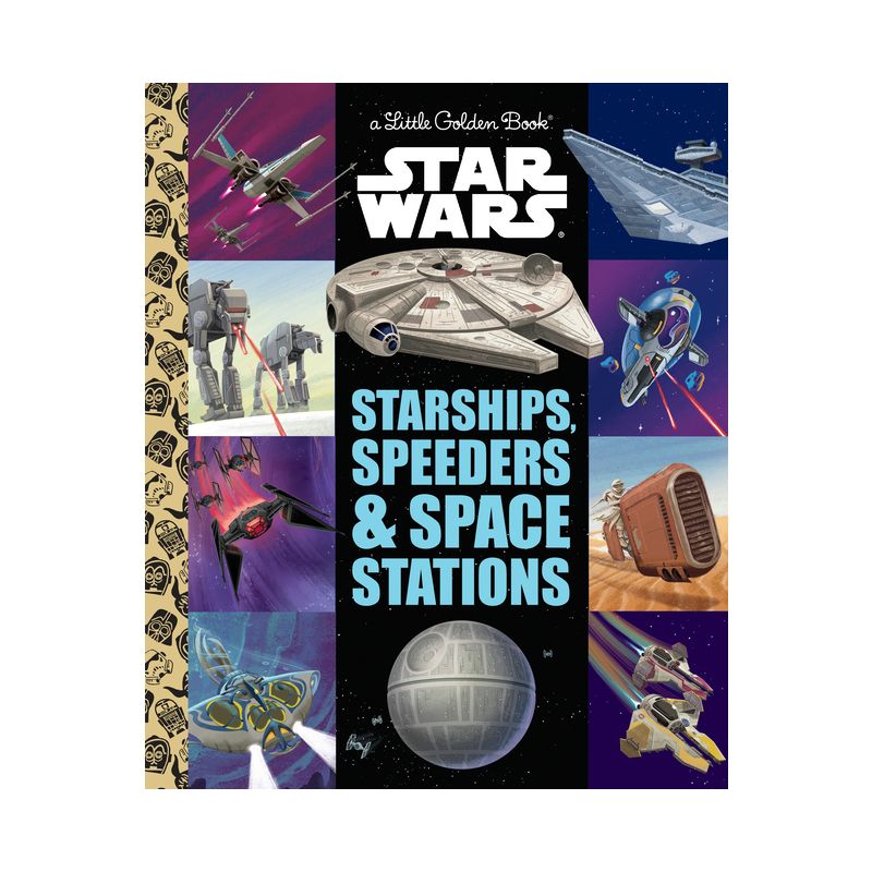 Starships, Speeders & Space Stations (Star Wars) - (Little Golden Book) by  Golden Books (Hardcover), 1 of 2