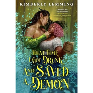 That Time I Got Drunk and Saved a Demon - (Mead Mishaps) by  Kimberly Lemming (Paperback) - 1 of 1