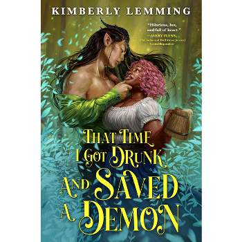 That Time I Got Drunk and Saved a Demon - (Mead Mishaps) by  Kimberly Lemming (Paperback)