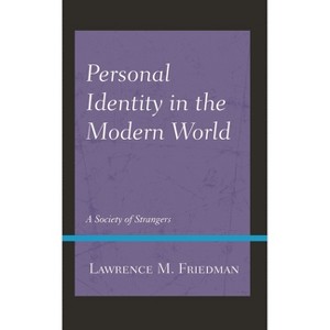 Personal Identity in the Modern World - by  Lawrence M Friedman (Paperback) - 1 of 1