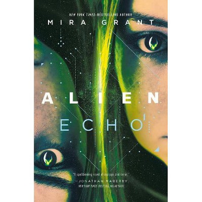 Alien: Echo - by  Mira Grant (Hardcover)