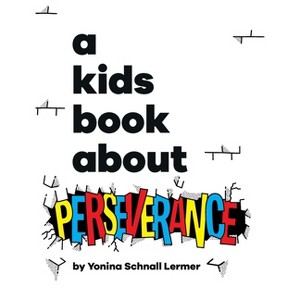 A Kids Book About Perseverance - by  Yonina Schnall Lermer (Hardcover) - 1 of 1