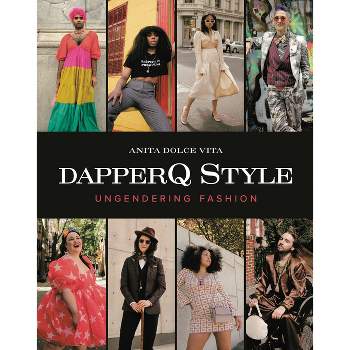 Dapperq Style - by  Anita Dolce Vita (Hardcover)