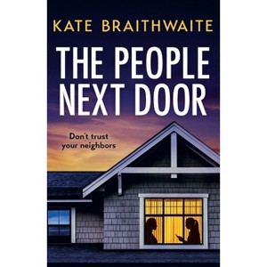The People Next Door - by  Kate Braithwaite (Paperback) - 1 of 1