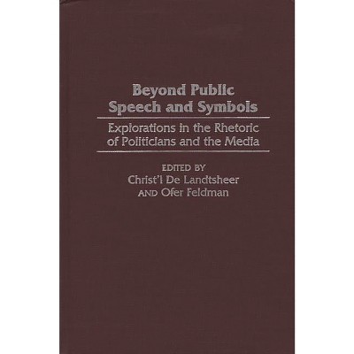 Beyond Public Speech and Symbols - by  Christ'l de Landtsheer & Ofer Feldman (Hardcover)