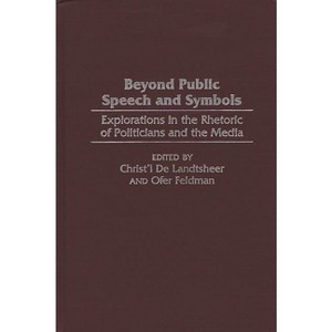 Beyond Public Speech and Symbols - by  Christ'l de Landtsheer & Ofer Feldman (Hardcover) - 1 of 1
