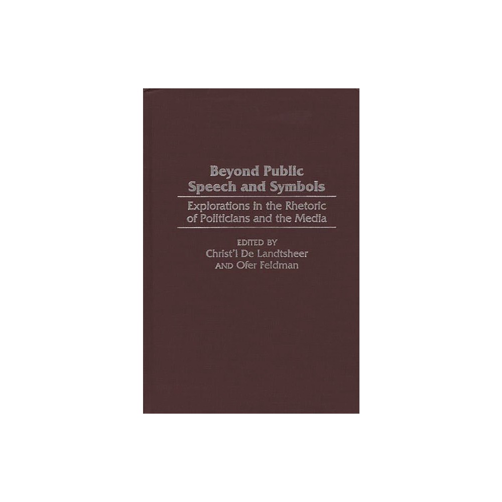 Beyond Public Speech and Symbols - by Christl de Landtsheer & Ofer Feldman (Hardcover)