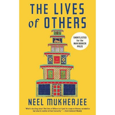 The Lives of Others - by  Neel Mukherjee (Paperback)