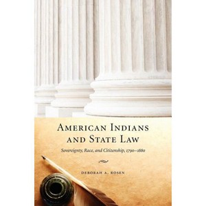 American Indians and State Law - by  Deborah a Rosen (Paperback) - 1 of 1