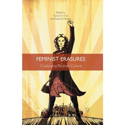 Feminist Erasures - by  K Silva & K Mendes (Paperback)