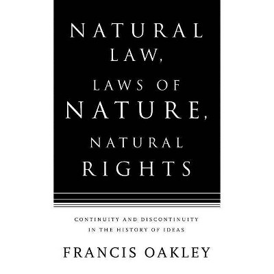 Natural Law, Laws of Nature, Natural Rights - by  Francis Oakley (Hardcover)