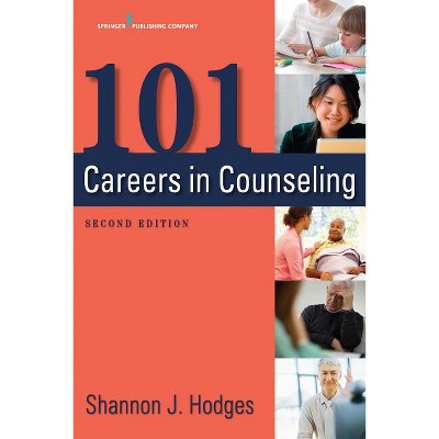 101 Careers in Counseling - 2nd Edition by  Shannon Hodges (Paperback)