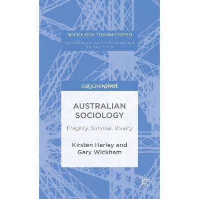 Australian Sociology - (Sociology Transformed) by  K Harley & G Wickham (Hardcover)