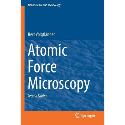 Atomic Force Microscopy - (Nanoscience and Technology) 2nd Edition by  Bert Voigtländer (Paperback)