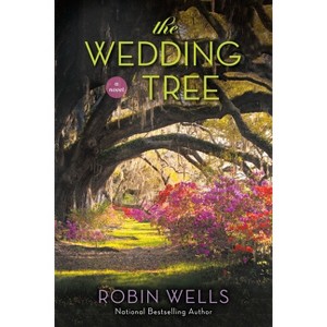 The Wedding Tree - by  Robin Wells (Paperback) - 1 of 1