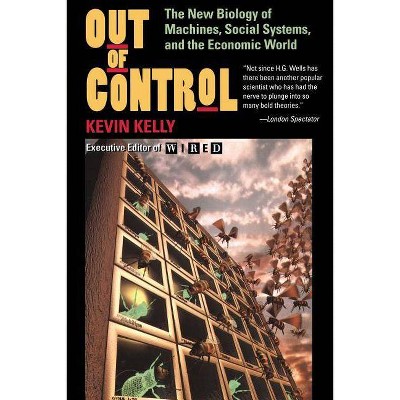 Out of Control - by  Kevin Kelly (Paperback)