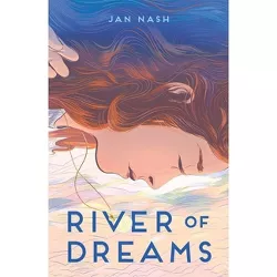 River of Dreams - by  Jan Nash (Paperback)