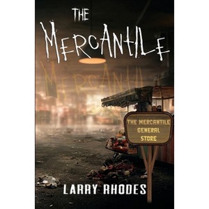 The Mercantile - by  Larry Rhodes (Paperback) - 1 of 1