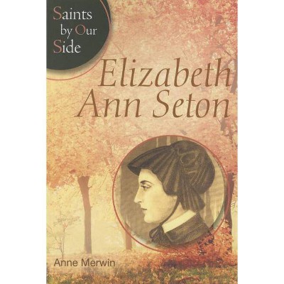 Elizabeth Ann Seton (Sos) - by  Anne Merwin (Paperback)