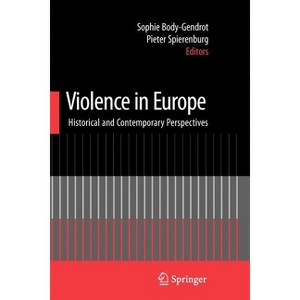 Violence in Europe - (Lecture Notes in Mathematics; 756) by  Sophie Body-Gendrot & Pieter Spierenburg (Paperback) - 1 of 1