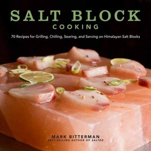 Salt Block Cooking - (Bitterman's) by  Mark Bitterman (Hardcover) - 1 of 1