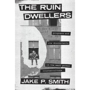 The Ruin Dwellers - by  Jake P Smith (Paperback) - 1 of 1