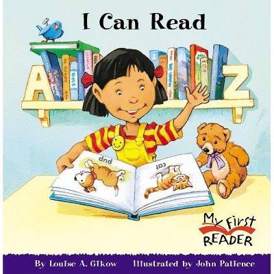 I Can Read - (My First Reader) by  Louise Gikow (Paperback)