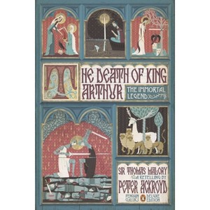 The Death of King Arthur - (Penguin Classics Deluxe Edition) Abridged by  Thomas Malory (Paperback) - 1 of 1