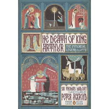 The Death of King Arthur - (Penguin Classics Deluxe Edition) Abridged by  Thomas Malory (Paperback)