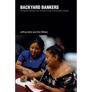 Backyard Bankers - by  Jeffrey Ashe & Kim Wilson (Paperback) - 1 of 1