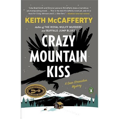 Crazy Mountain Kiss - (Sean Stranahan Mystery) by  Keith McCafferty (Paperback)