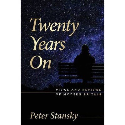 Twenty Years On - by  Peter Stansky (Paperback)