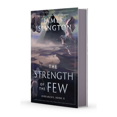 The Strength of the Few - (The Hierarchy) by  James Islington (Hardcover)
